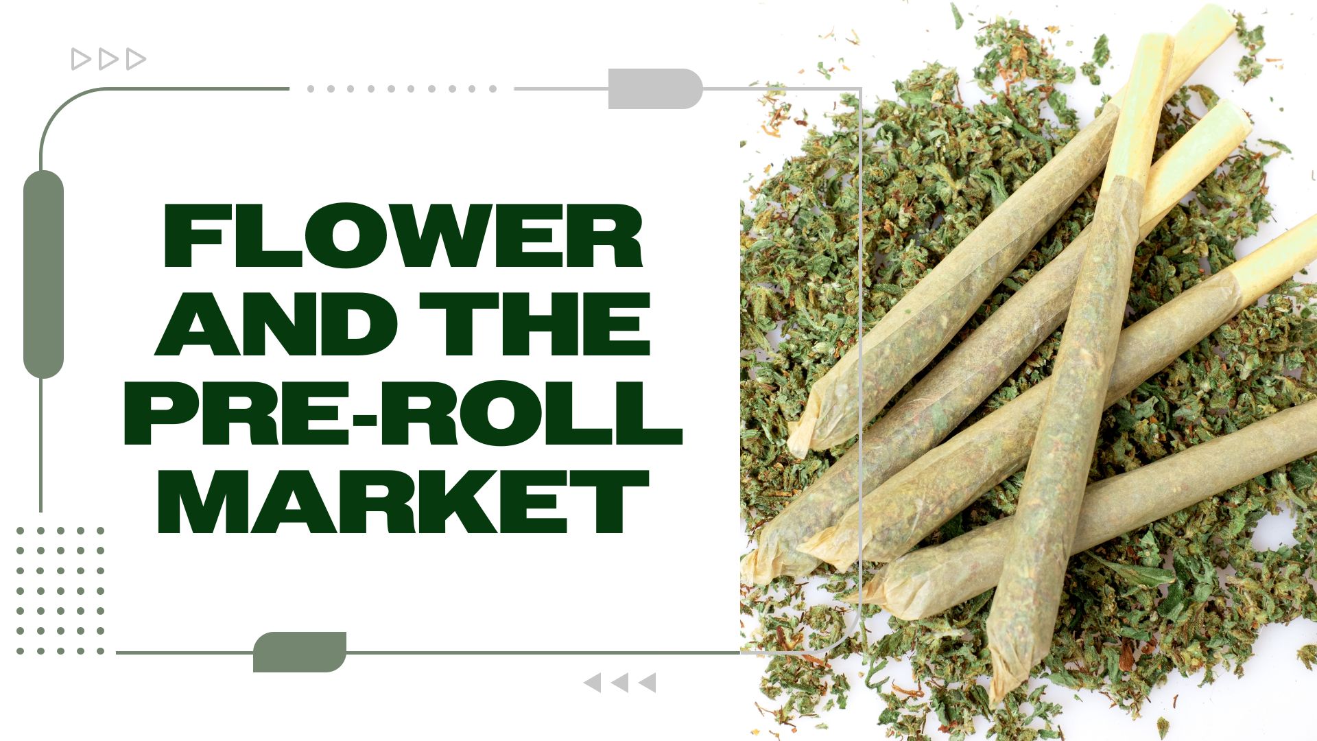 The Return of Flower & The Massive Pre-Roll Market