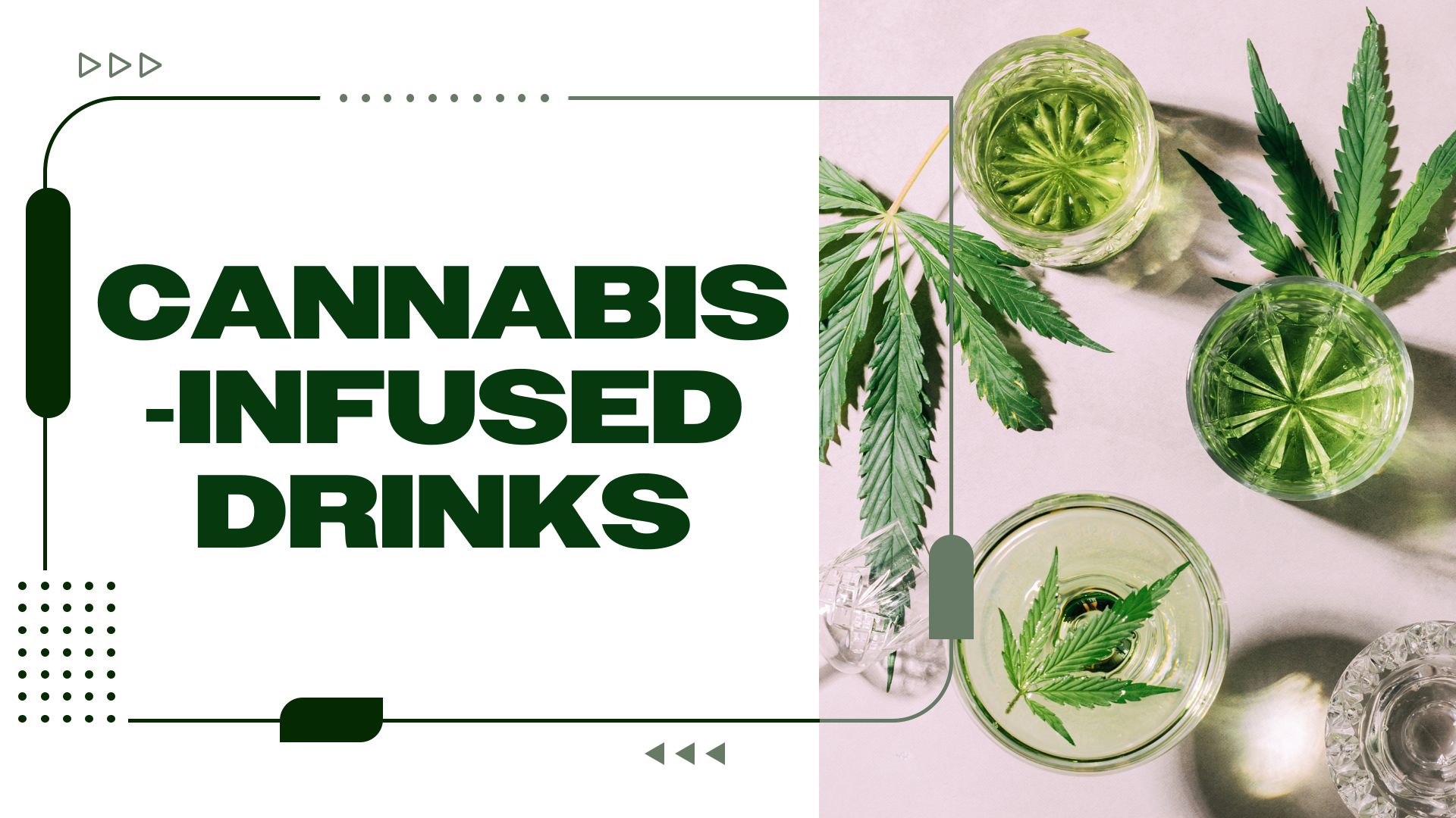 Cannabis Drinks: What’s With All the Hype About Cannabis-Infused Beverages?