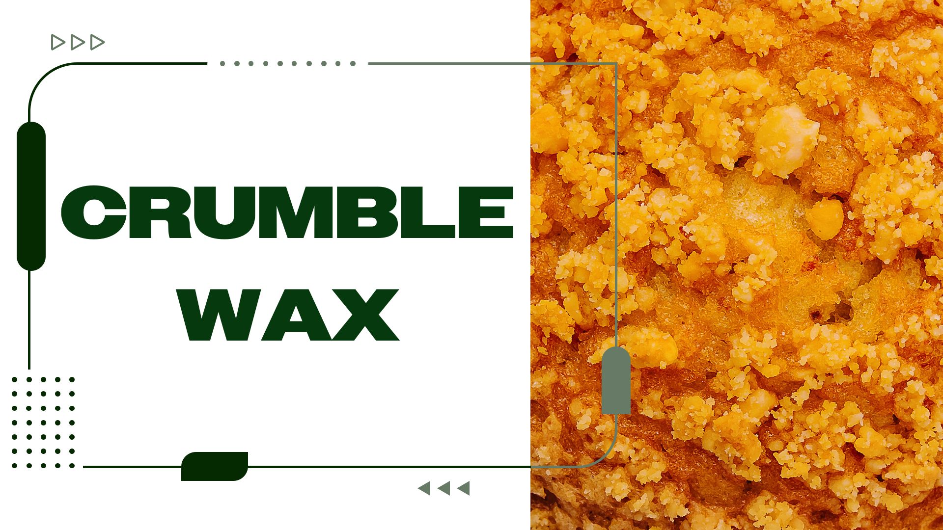 What Is Crumble Wax? Everything You Need To Know