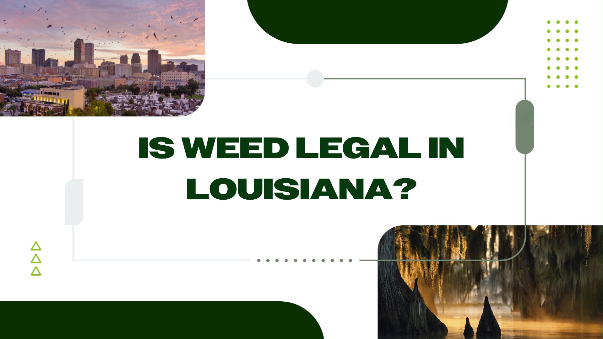 Is Weed Legal in Louisiana? All Marijuana Rules in Louisiana Explained