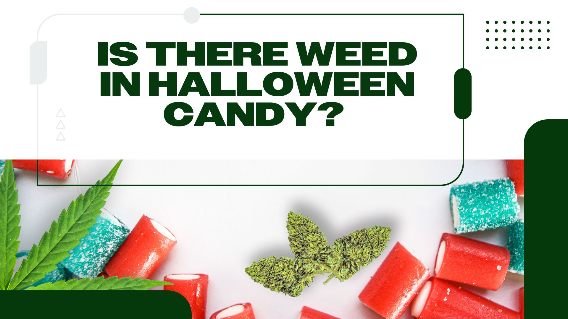 No, We’re Not Putting Weed In Your Kid’s Halloween Candy