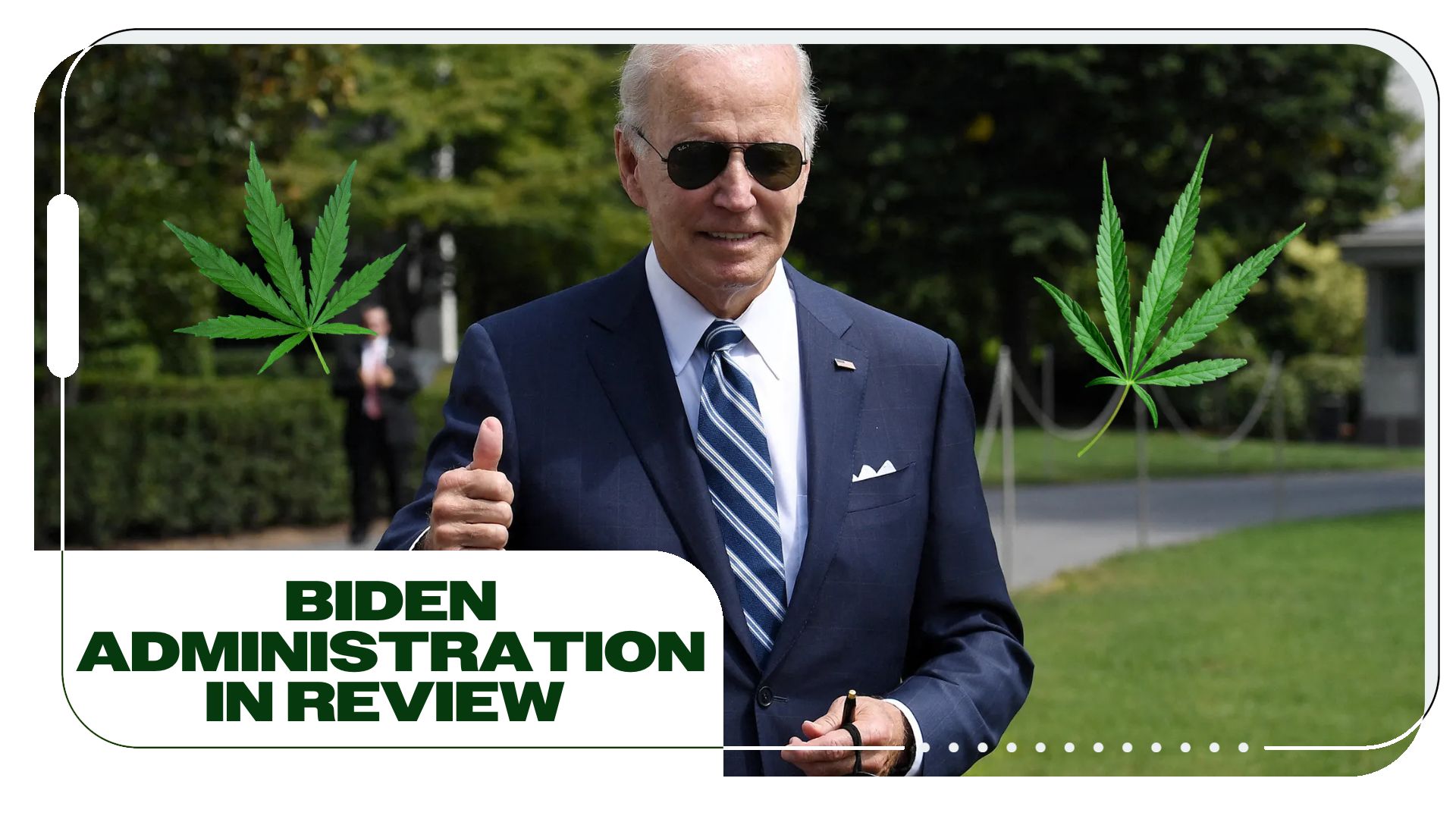 The Biden Administration and Cannabis Reform: A Review